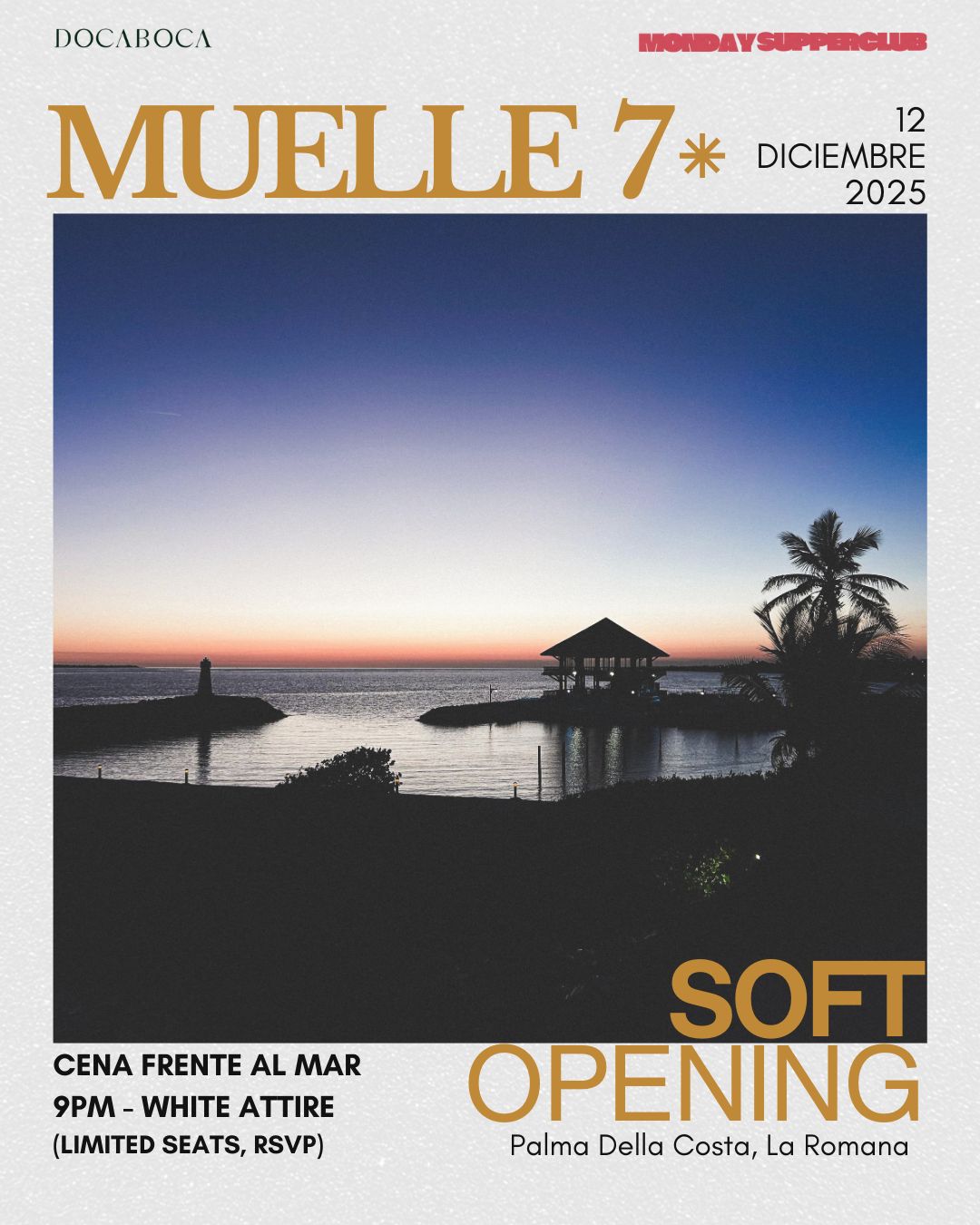 Muelle 7 - Soft Opening